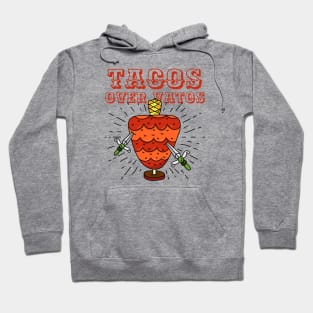 Tacos Over Vatos - Tacos Over Guys Hoodie